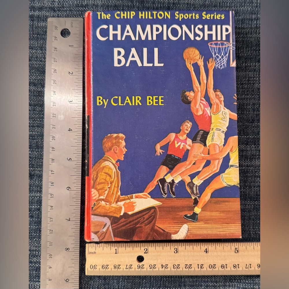 1st edition “The Chip Hilton Sports Series: Championship Ball” by Clair Bee